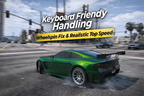Keyboard Friendly Handling – Wheelspin Fix & Realistic Top Speed
