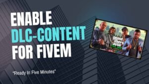 How to Enable DLCs for FiveM Server