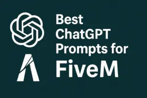 Best ChatGPT Prompts for FiveM