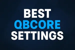 Best QBCore Settings – Ultimate Guide