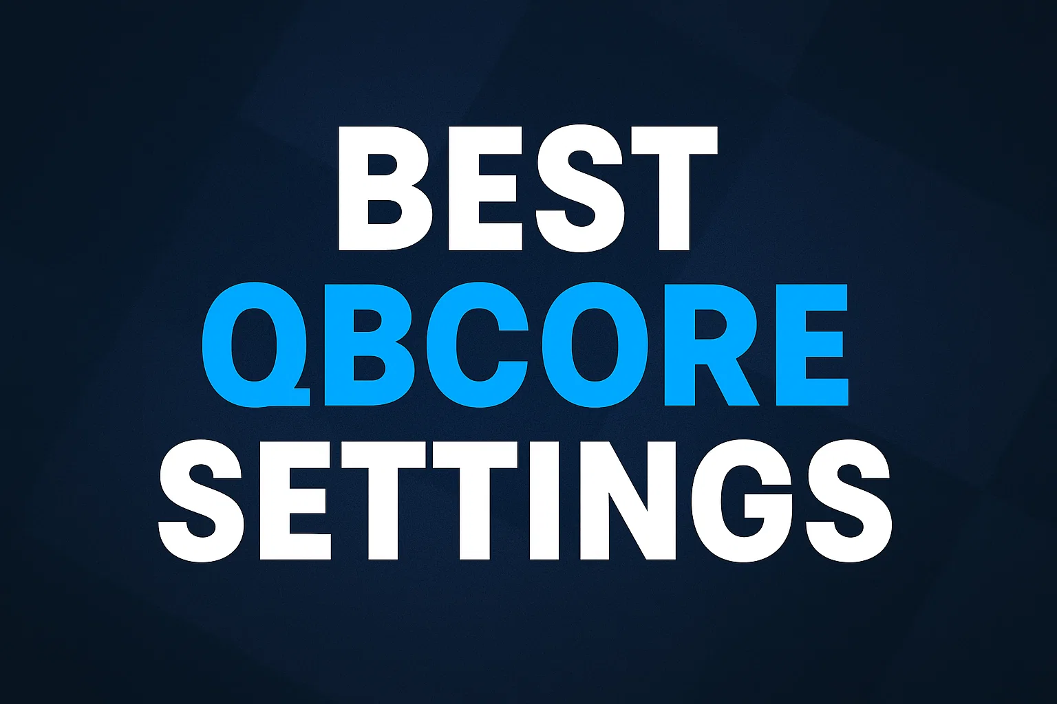 Best QBCore Settings – Ultimate Guide