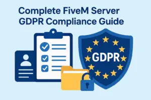 The Complete FiveM Server GDPR Compliance Guide for 2025