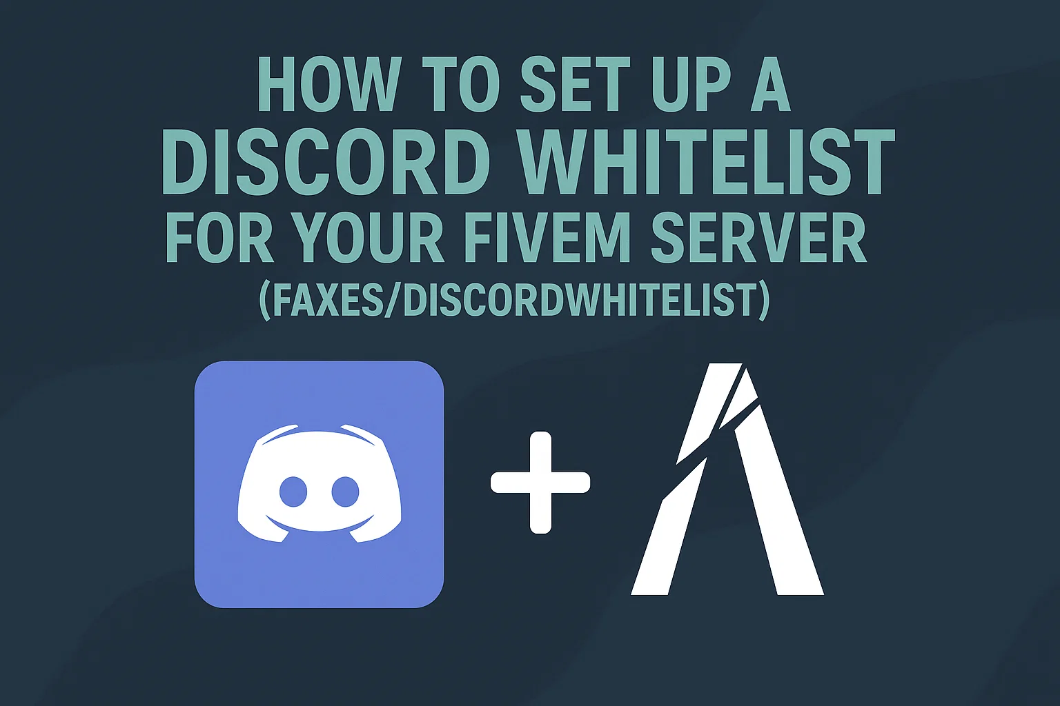 How to Set Up a Discord Whitelist for Your FiveM Server (…