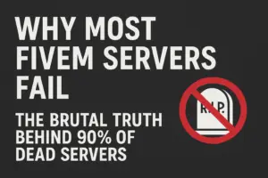 Why Most FiveM Servers Fail