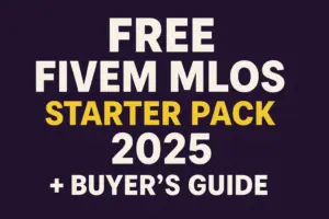 Free FiveM MLOs Starter Pack 2025 + Buyer’s Guide